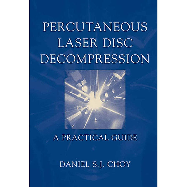 Percutaneous Laser Disc Decompression, Daniel S.J. Choy