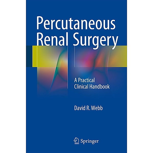 Percutaneous Renal Surgery, David R. Webb
