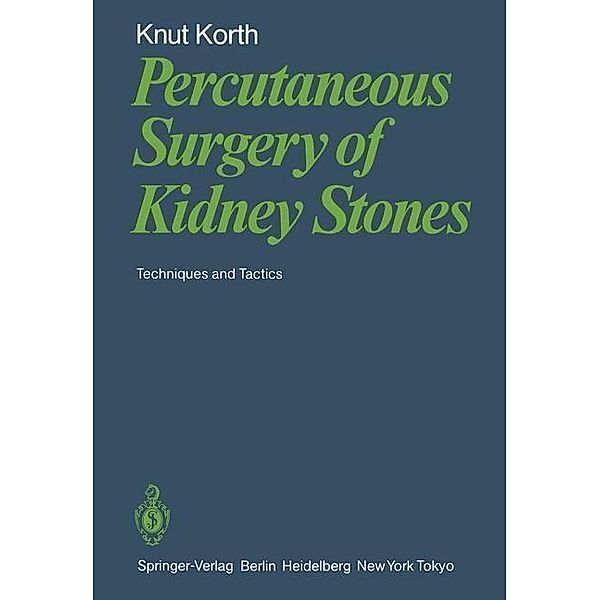 Percutaneous Surgery of Kidney Stones, K. Korth