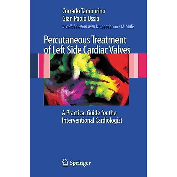 Percutaneous Treatment of Left Side Cardiac Valves, Corrado Tamburino, Gian Paolo Ussia