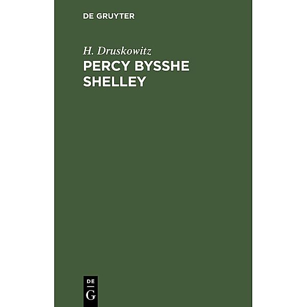 Percy Bysshe Shelley, H. Druskowitz