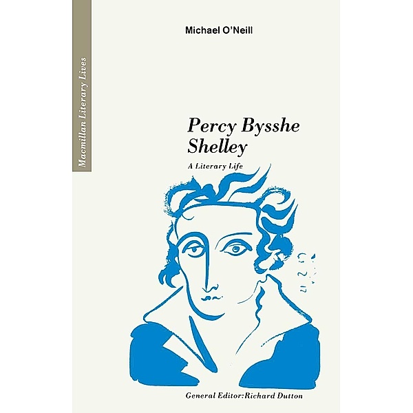 Percy Bysshe Shelley / Literary Lives, Michael O'Neill