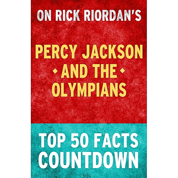 Percy Jackson and the Olympians - Top 50 Facts Countdown, Top Facts