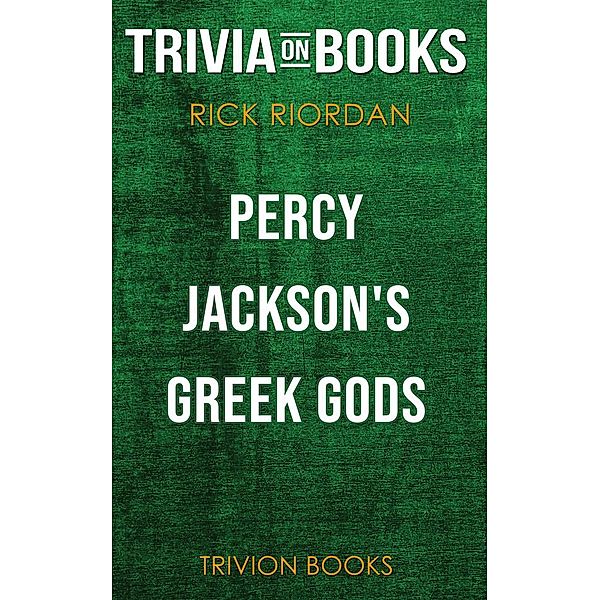 Percy Jackson's Greek Gods by Rick Riordan (Trivia-On-Books), Trivion Books