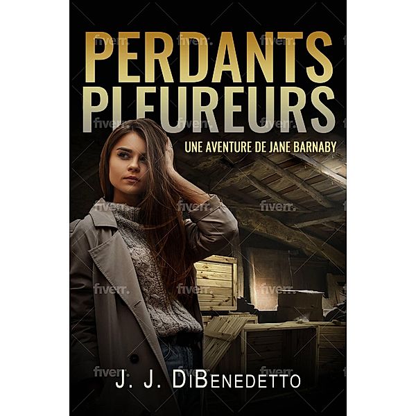 Perdants Pleureuses (Archéologie, mystère, art, collège, nouvel adulte) / Archéologie, mystère, art, collège, nouvel adulte, J. J. Dibenedetto