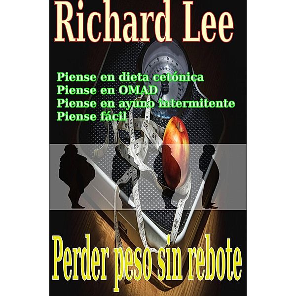 Perder peso sin rebote, Richard Lee