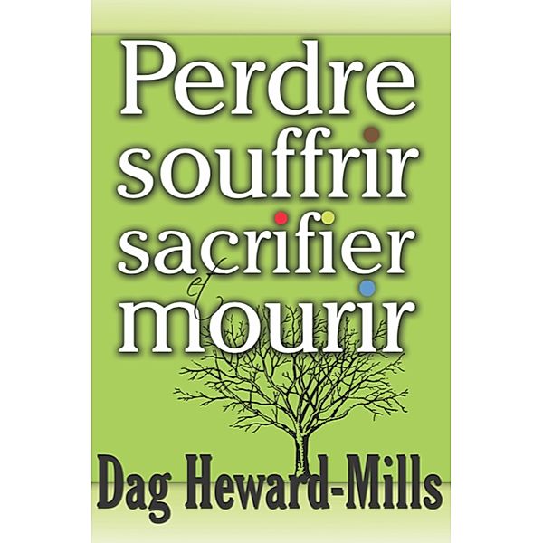 Perdre souffrir sacrifier et mourir, Dag Heward-Mills