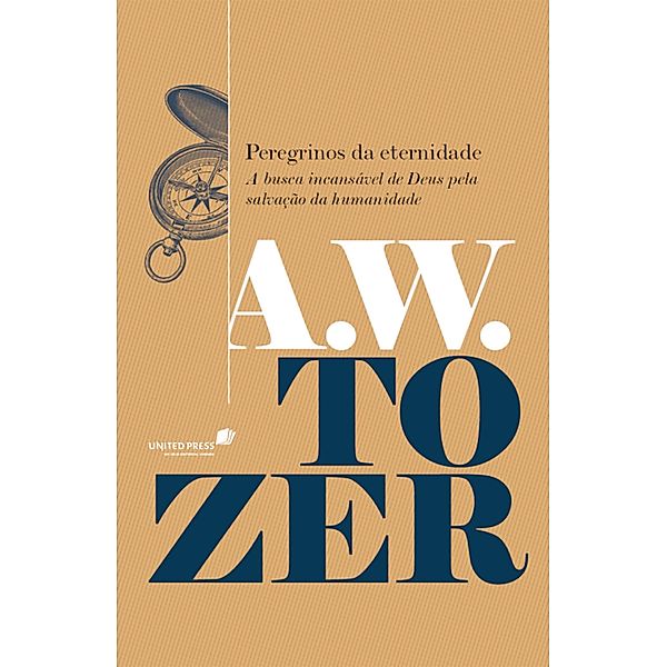 Peregrinos da eternidade, A. W. Tozer