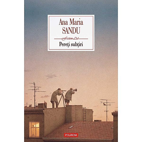 Pereti subtiri / Fiction LTD, Ana Maria Sandu