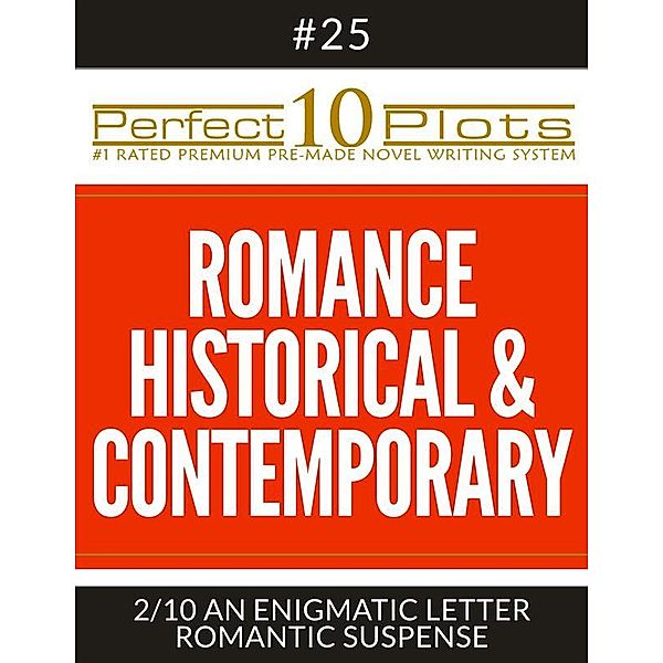 Perfect 10 Plots: Perfect 10 Romance Historical & Contemporary Plots #25-2 AN ENIGMATIC LETTER – ROMANTIC SUSPENSE, Perfect 10 Plots