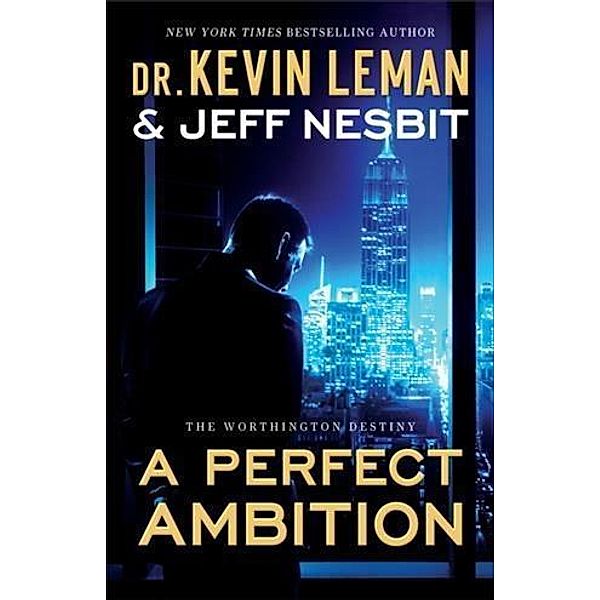 Perfect Ambition (The Worthington Destiny Book #1), Dr. Kevin Leman