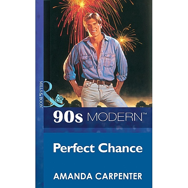 Perfect Chance (Mills & Boon Vintage 90s Modern), Amanda Carpenter