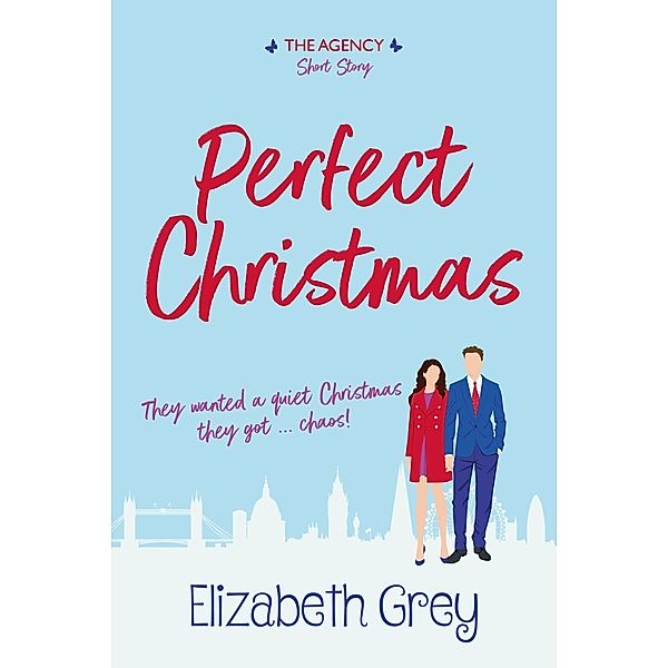 Perfect Christmas (The Agency, #2.5) / The Agency, Elizabeth Grey