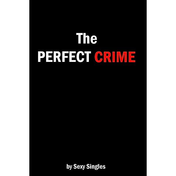 Perfect Crime / Sexy Singles, Sexy Singles