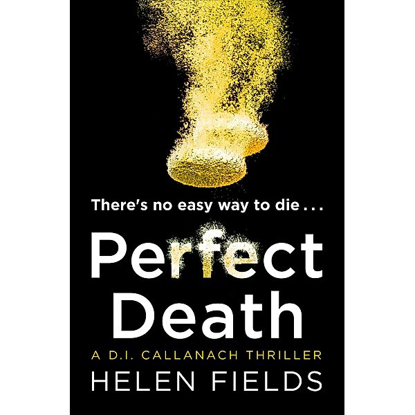 Perfect Death / A DI Callanach Thriller Bd.3, Helen Fields