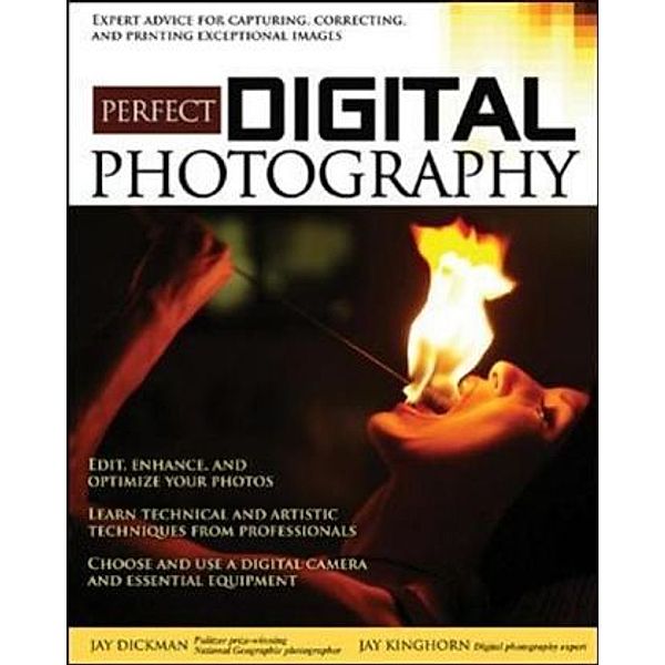 Perfect Digital Photography, Jay Kinghorn, Jay Dickman