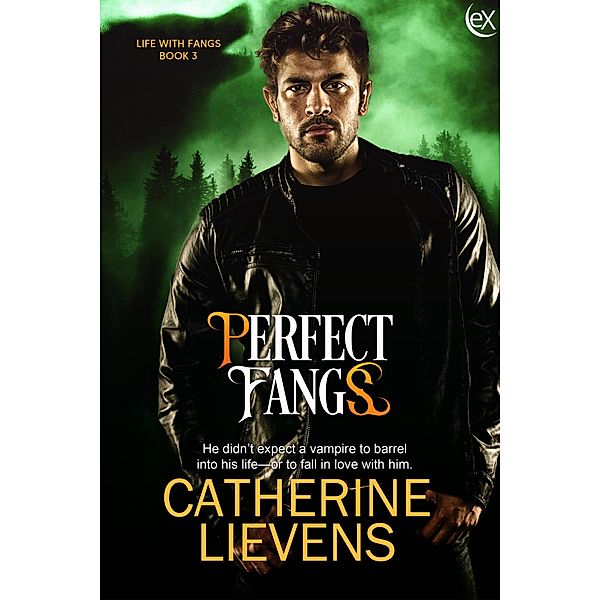 Perfect Fangs (Life with Fangs, #3) / Life with Fangs, Catherine Lievens