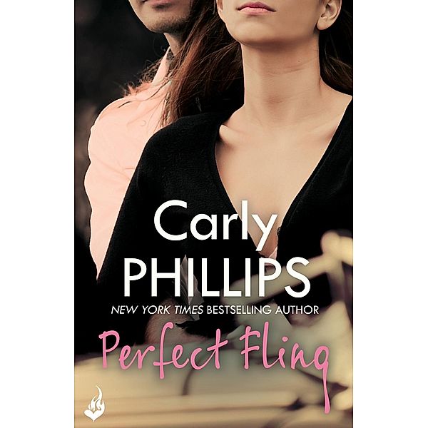 Perfect Fling: Serendipity's Finest Book 2 / Serendipity's Finest, Carly Phillips