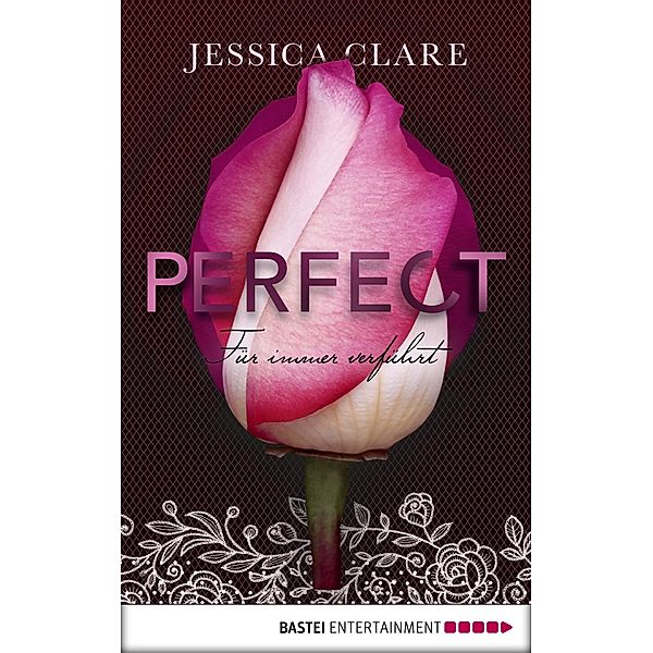 Perfect - Für immer verführt / Perfect Passion Bd.Sonderband, Jessica Clare