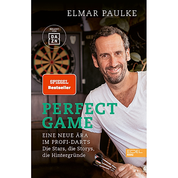 Perfect Game. Eine neue Ära im Profi-Darts, Elmar Paulke