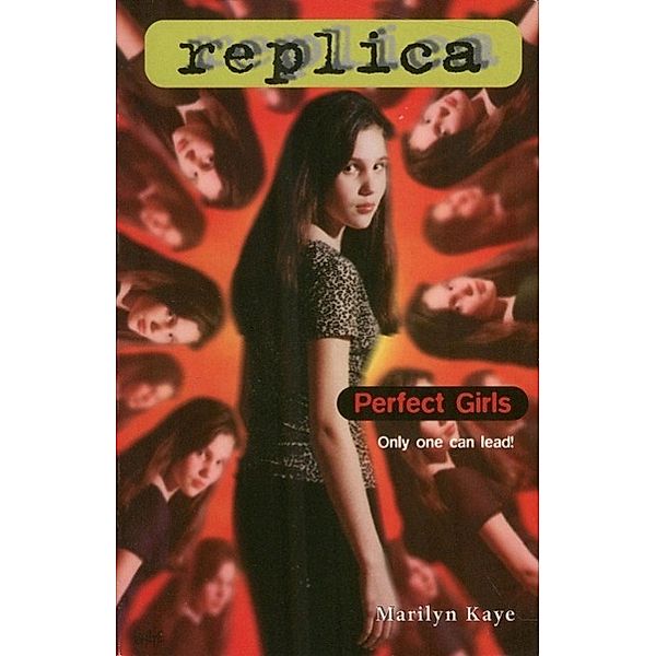 Perfect Girls (Replica #4) / Replica Bd.4, Marilyn Kaye