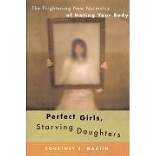 Perfect Girls, Starving Daughters, Courtney E. Martin