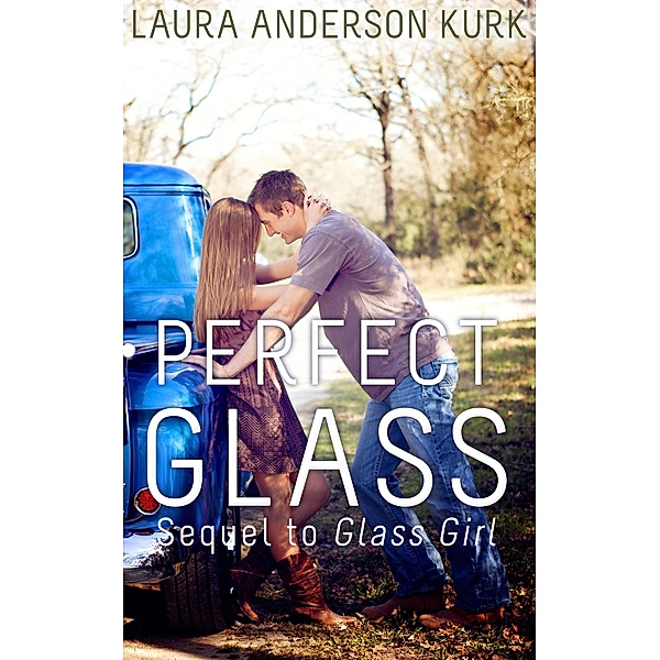 Perfect Glass, Laura Anderson Kurk