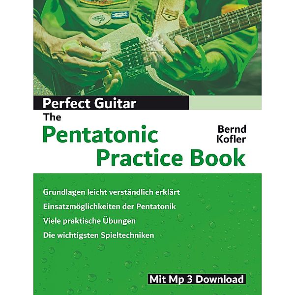 Perfect Guitar - The Pentatonic Practice Book, Bernd Kofler