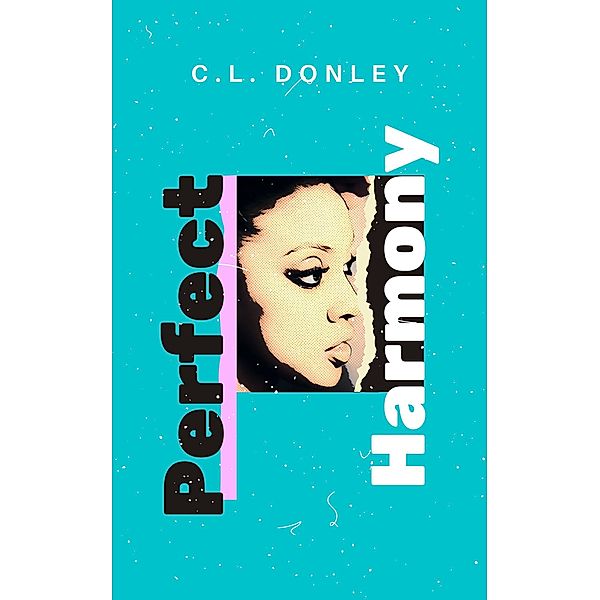 Perfect Harmony: a BWWM Amnesia Romance, C. L. Donley