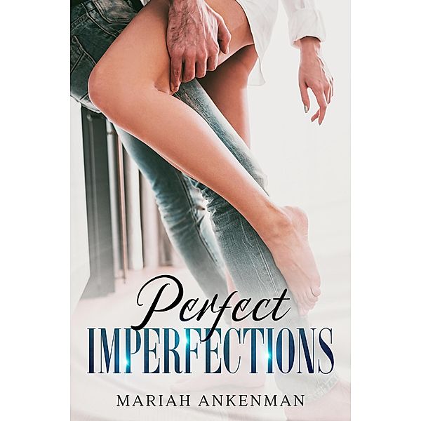 Perfect Imperfections, Mariah Ankenman