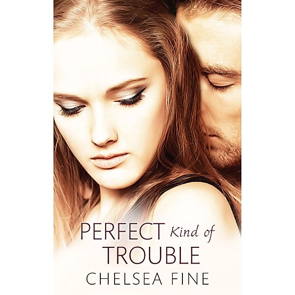 Perfect Kind of Trouble / Finding Fate Bd.2, Chelsea Fine