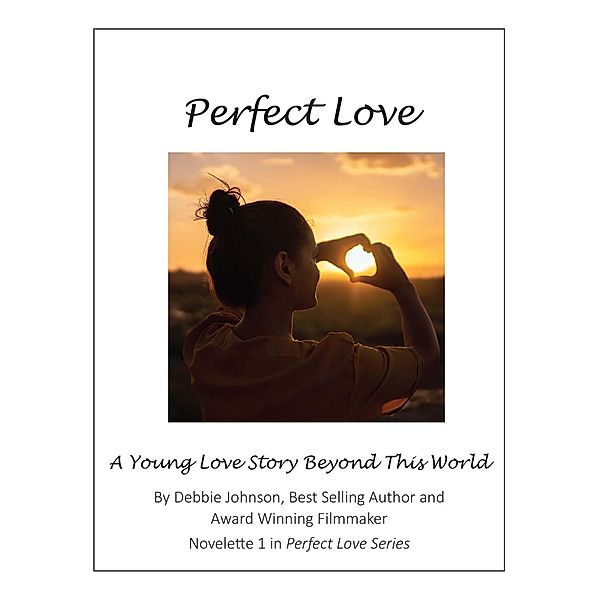 Perfect Love 1 - Novelette #1 in the Perfect Love Series, Debbie Johnson