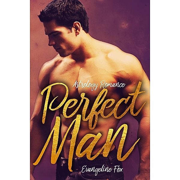 Perfect Man (Astrology Romance, #1) / Astrology Romance, Evangeline Fox