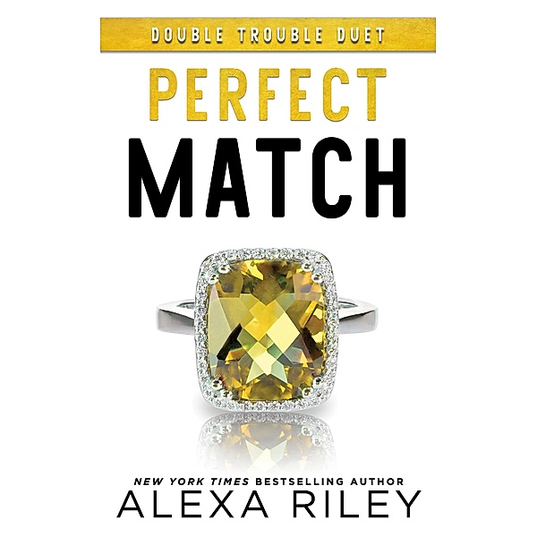 Perfect Match, Alexa Riley