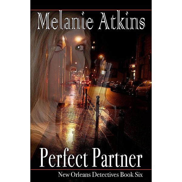 Perfect Partner (New Orleans Detectives, #6), Melanie Atkins