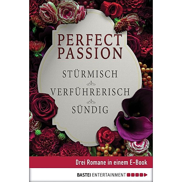 Perfect Passion - Stürmisch / Verführerisch / Sündig, Jessica Clare