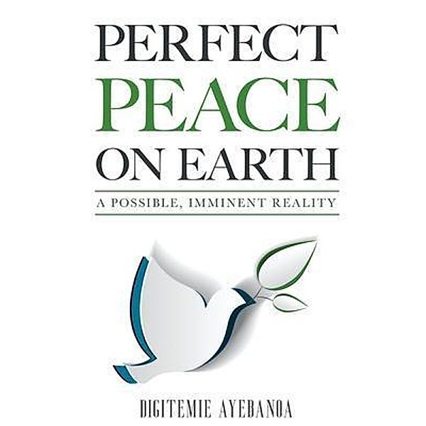 PERFECT PEACE ON EARTH, Digitemie Ayebanoa
