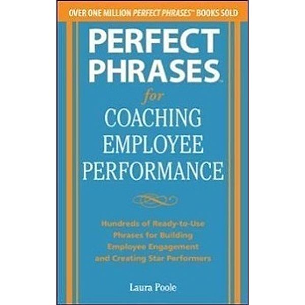 Perfect Phrases for Coaching Employee Performance, Laura Poole