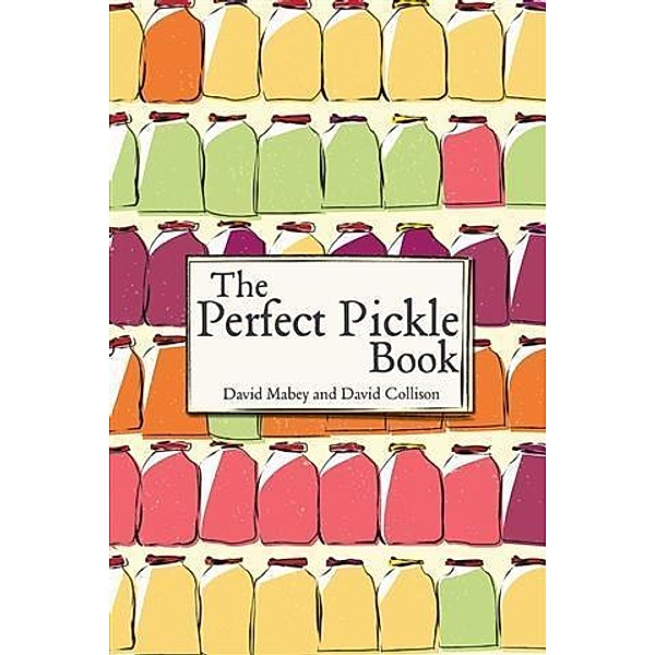 Perfect Pickle Book, David Collison