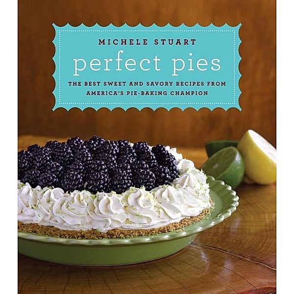 Perfect Pies, Michele Stuart