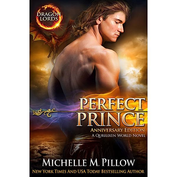 Perfect Prince: A Qurilixen World Novel (Dragon Lords Anniversary Edition) / Dragon Lords, Michelle M. Pillow