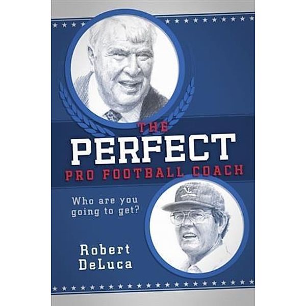 Perfect Pro Football Coach, Robert DeLuca