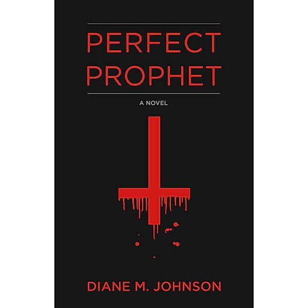 Perfect Prophet, Diane M. Johnson