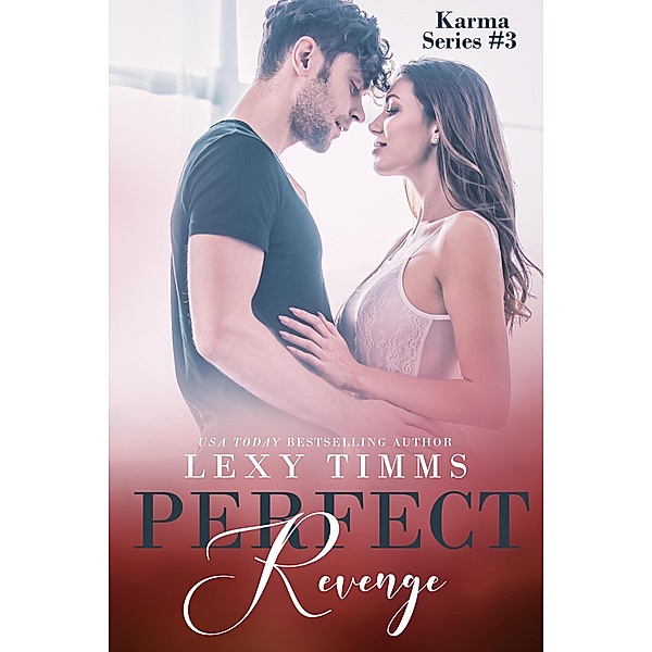 Perfect Revenge (Karma Series, #3) / Karma Series, Lexy Timms