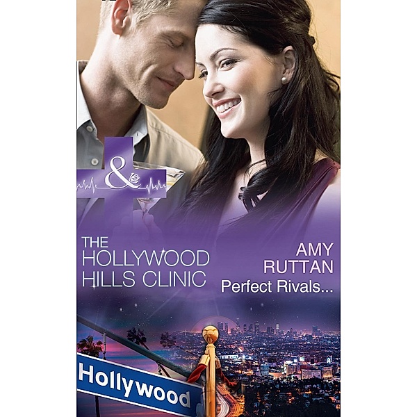 Perfect Rivals... / The Hollywood Hills Clinic Bd.4, Amy Ruttan