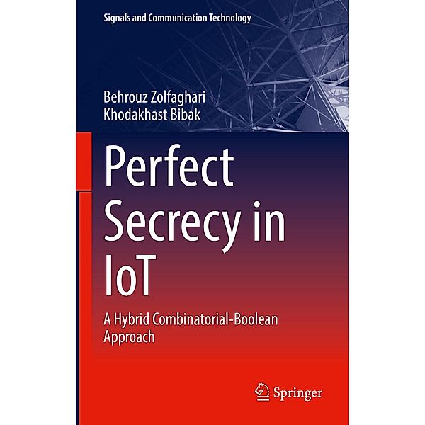 Perfect Secrecy in IoT / Signals and Communication Technology, Behrouz Zolfaghari, Khodakhast Bibak