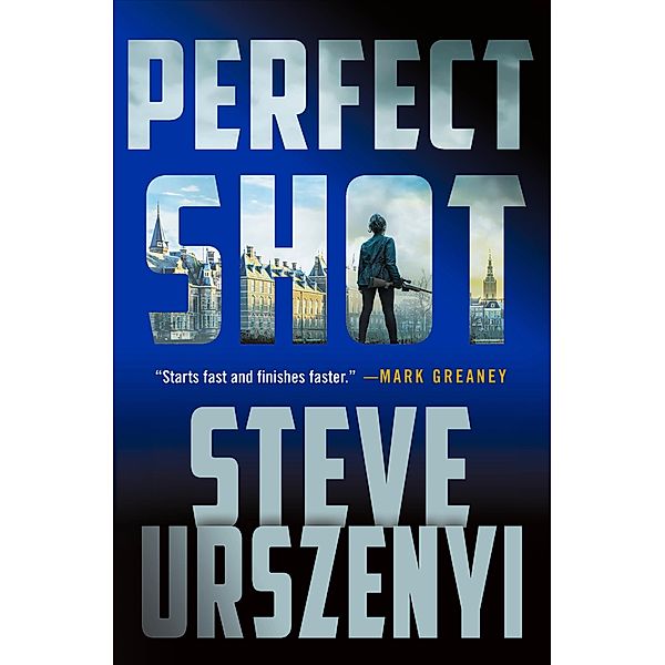 Perfect Shot / Special Agent Alexandra Martel Bd.1, Steve Urszenyi