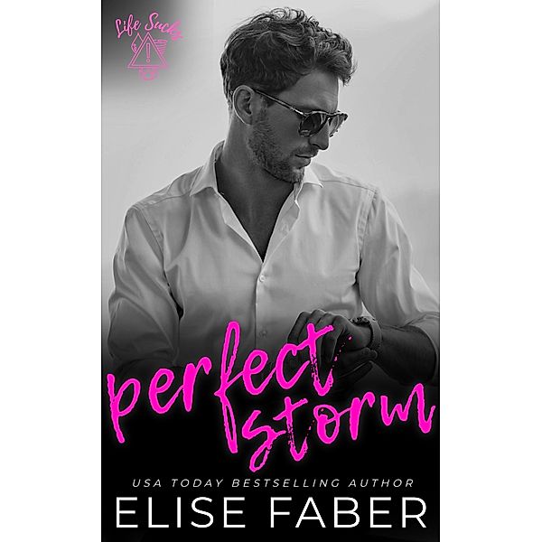 Perfect Storm (Life Sucks, #6) / Life Sucks, Elise Faber