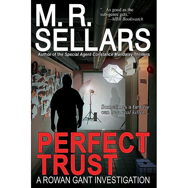 Perfect Trust: A Rowan Gant Investigation (The Rowan Gant Investigations, #3) / The Rowan Gant Investigations, M. R. Sellars