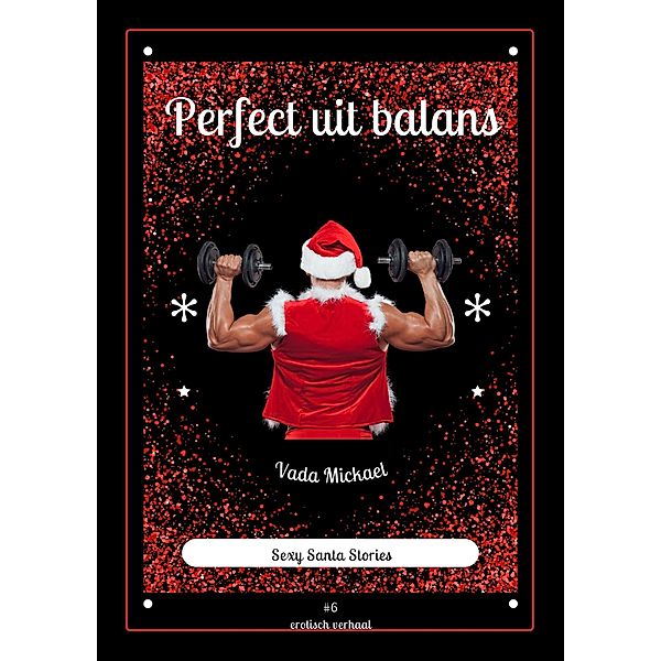 Perfect uit balans (Santa Stories, #6) / Santa Stories, Vada Mickael